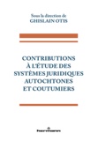 Ghislain Otis - Contributions à l'étude des systèmes juridiques autochtones et coutumiers.