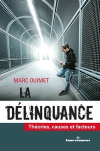 Marc Ouimet - La délinquance - Théories, causes et facteurs.