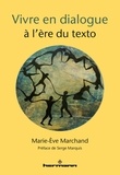 Marie-Eve Marchand - Vivre en dialogue à l'ère du texto.