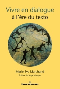 Marie-Eve Marchand - Vivre en dialogue à l'ère du texto.
