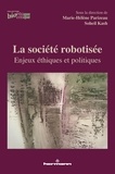 Marie-Hélène Parizeau et Soheil Kash - La société robotisée - Enjeux éthiques et politiques.