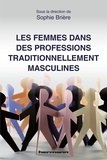 Sophie Brière - Les femmes dans des professions traditionnellement masculines.