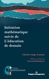 Charles-Ange Laisant - Initiation mathématique suivie de L'éducation de demain.