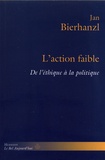 Jan Bierhanzl - L'action faible - De l'éthique à la politique.