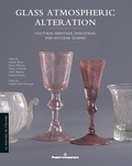 Isabelle Biron et Fanny Alloteau - Glass Atmospheric Alteration - Cultural Heritage, Industrial and Nuclear Glasses.