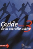  Ministère Emploi et Solidarité et  Collectif - Guide De La Retraite Active. Force 3, 11eme Edition.