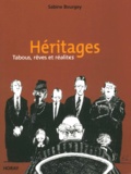 Sabine Bourgey - Heritages. Tabous, Reves Et Realit$.