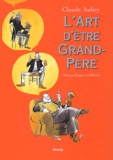 Eugène Collilieux et Claude Aubry - L'Art D'Etre Grand-Pere.