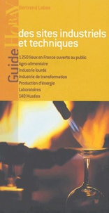 Bertrand Labes - Guide des sites industriels et techniques.