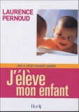 Laurence Pernoud - J'élève mon enfant.