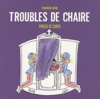 Dominique Jacob - Troubles de chaire - Perles de curé.