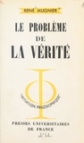 René Mugnier et Jean Lacroix - Le problème de la vérité.