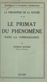 Georges Matisse - La philosophie de la nature (2) - Le primat du phénomène dans la connaissance.