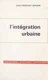 Jean-François Besson et François Perroux - L'intégration urbaine.