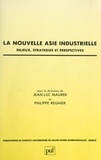 Gilbert Etienne et Jean-Luc Maurer - La nouvelle Asie industrielle : enjeux, stratégies et perspectives.