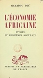 Mamadou Dia - L'économie africaine - Études et problèmes nouveaux.