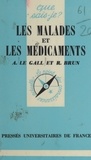René Brun et André Le Gall - Les malades et les médicaments.