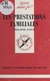 Philippe Steck et Paul Angoulvent - Les prestations familiales.