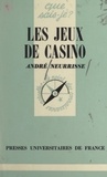 Paul Angoulvent et André Neurrisse - Les jeux de casino.