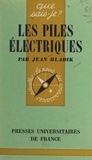 Jean Hladik et Paul Angoulvent - Les piles électriques.