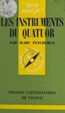 Marc Pincherle et Norbert Dufourcq - Les instruments du quatuor.