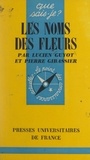 Pierre Gibassier et Lucien Guyot - Les noms des fleurs.