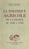 Michel Augé-Laribé - La politique agricole de la France de 1880 à 1940.