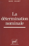 Marc Wilmet et Guy Serbat - La détermination nominale - Quantification et caractérisation.