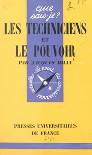 Jacques Billy et Paul Angoulvent - Les techniciens et le pouvoir.