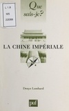 Denys Lombard - La Chine impériale.