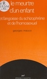 Georges Mauco et Gaston Mialaret - Le meurtre d'un enfant et l'angoisse du schizophrène et de l'homosexuel.