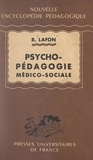 Robert Lafon et Pierre Joulia - Psycho-pédagogie médico-sociale.