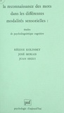 Regine Kolinsky et José Morais - La reconnaissance des mots dans les différentes modalités sensorielles - Études de psycholinguistique cognitive.