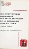 Christine Camdessus et H. Gaudemet-Tallon - Les interventions financières des États en faveur de la sidérurgie dans la CECA : l'exemple français.