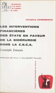 Christine Camdessus et  Université de droit, d'économi - Les interventions financières des États en faveur de la sidérurgie dans la CECA : l'exemple français.