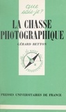 Gérard Betton et Paul Angoulvent - La chasse photographique.