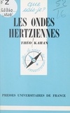 Théo Kahan et Paul Angoulvent - Les ondes hertziennes.