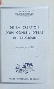André de Staercke et Pierre Wigny - De la création d'un Conseil d'État en Belgique.