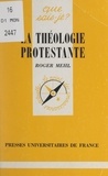 Roger Mehl - La théologie protestante.