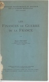 Henri Truchy et Arthur Fontaine - Les finances de guerre de la France.