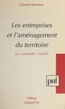 Claude Heurteux - Les entreprises et l'aménagement du territoire - Le "pariside" inutile.