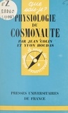 Jean Colin et Yvon Houdas - Physiologie du cosmonaute.