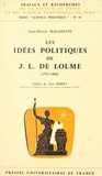 Jean-Pierre Machelon et Jean Imbert - Les idées politiques de J.-L. de Lolme - 1741-1806.
