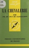 Philippe Du Puy de Clinchamps et Paul Angoulvent - La chevalerie.