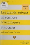 Jean-Claude Drouin et Pascal Gauchon - Les grands auteurs en sciences économiques et sociales.