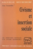 Jean Joussellin et Georges Hahn - Civisme et insertion sociale - Les conditions nouvelles d'un civisme responsable.