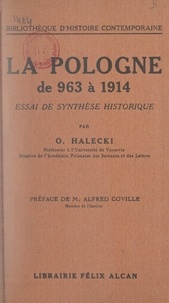 Oskar Halecki et Alfred Coville - La Pologne de 963 à 1914 - Essai de synthèse historique.
