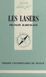 Francis Hartmann et Paul Angoulvent - Les lasers.