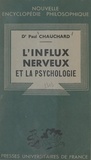 Paul Chauchard et Emile Bréhier - L'influx nerveux et la psychologie.