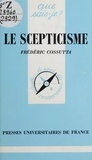 Frédéric Cossutta et Paul Angoulvent - Le scepticisme.